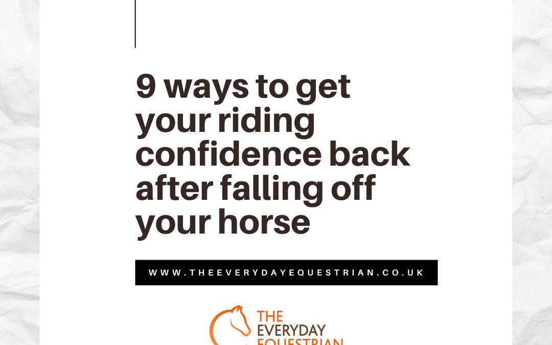 9 Ways to get your riding confidence back after falling off your horse