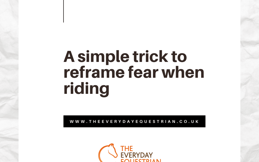 A simple trick to reframe fear when riding