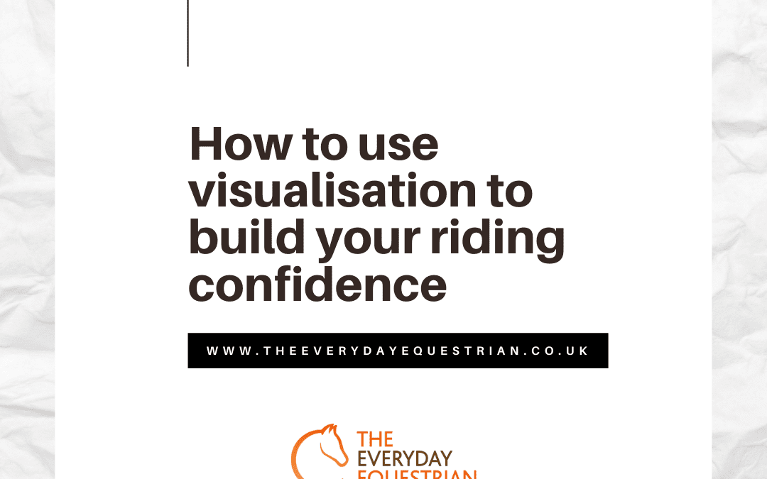 How to use visualisation to build your riding confidence