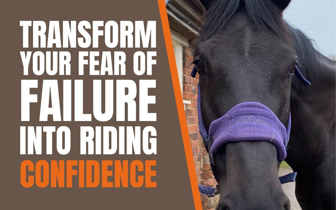 Transform your Fear of Failure into Riding Confidence