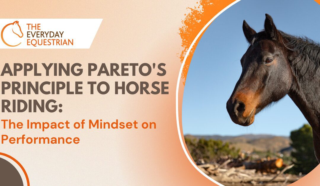 Applying Pareto’s Principle to Horse Riding: The Impact of Mindset on Performance