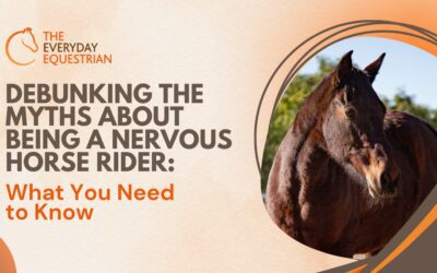 Debunking the Myths About Being a Nervous Horse Rider: What You Need to Know