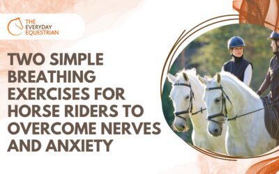 2 Simple Breathing Exercises for Horse Riders to Overcome Nerves and Anxiety