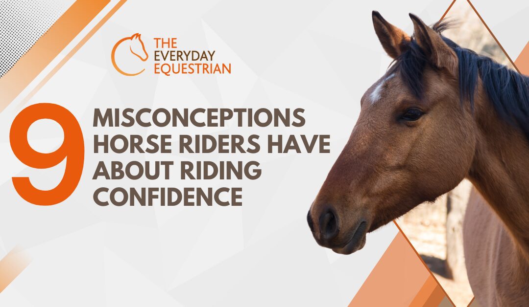 9 Misconceptions horse riders have about riding confidence