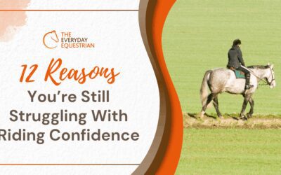 12 Reasons You’re Still Struggling With Riding Confidence