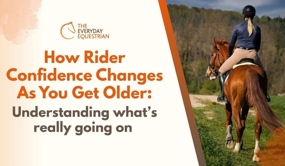 How Rider Confidence Changes As You Get Older: Understanding what’s really going on – and how to ride with calm, clarity, and choice