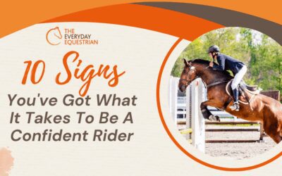10 Signs You’ve Got What It Takes to Be a Confident Rider