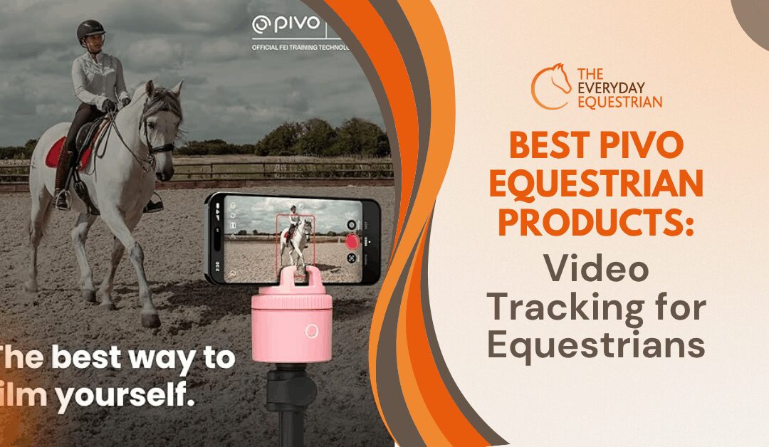 Best Pivo Equestrian Products: Video Tracking for Equestrians